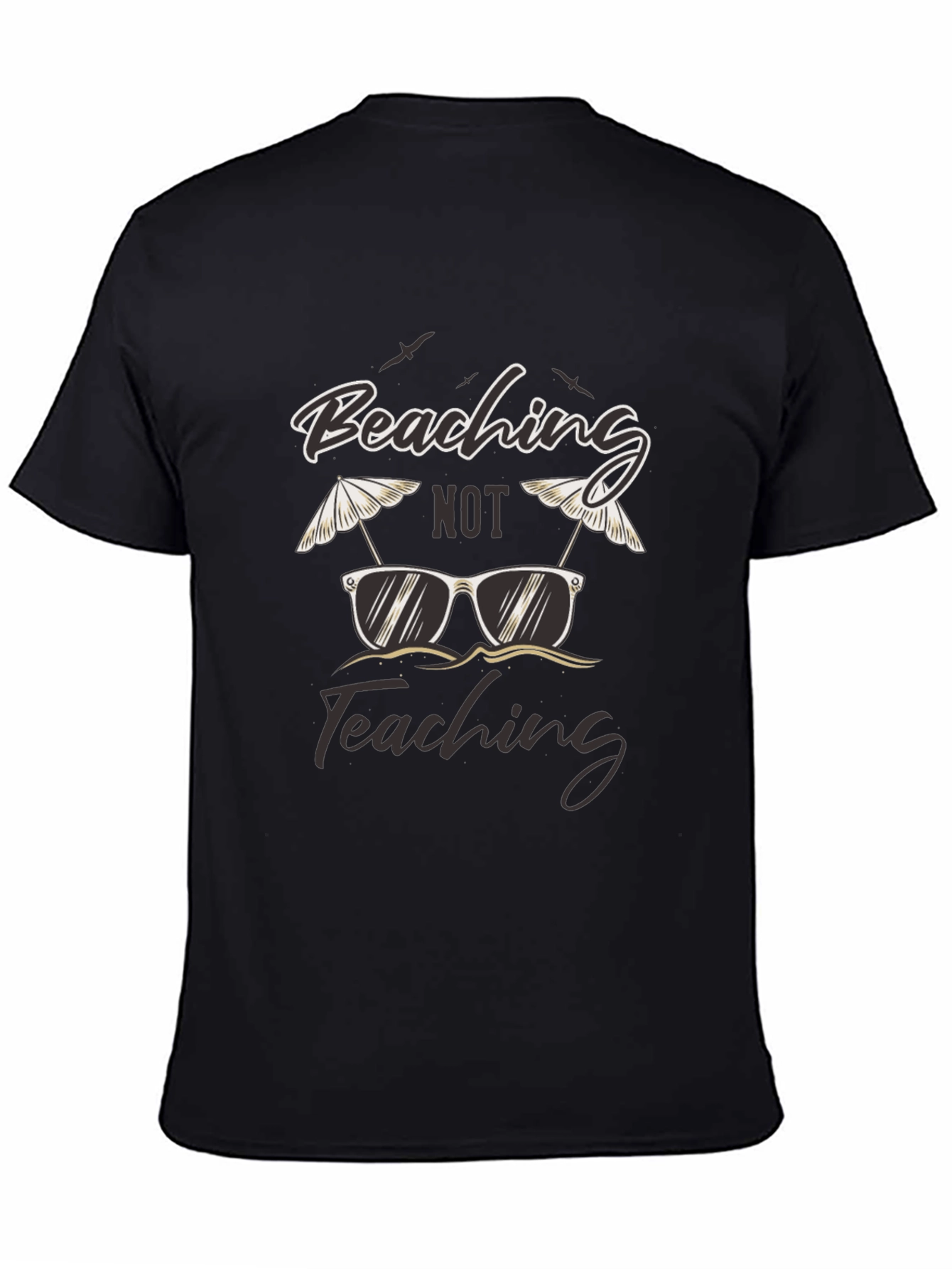 Beaching Not Teaching Graphic T-Shirt