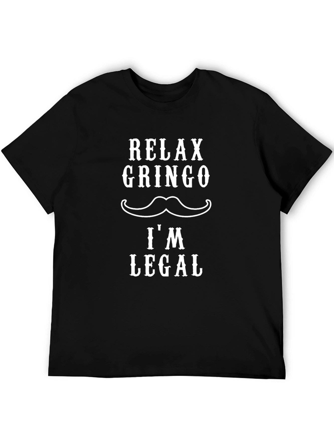 Relax Gringo Im Legal Graphic T-Shirt