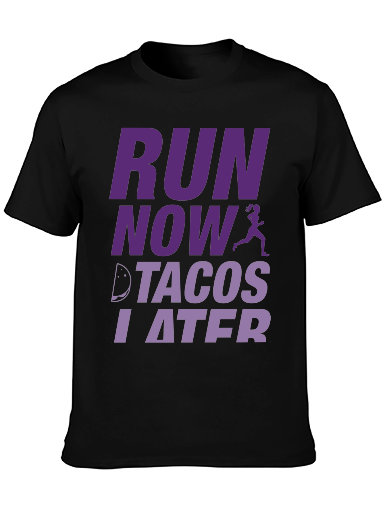 Run Now Tacos Later Graphic T-Shirt