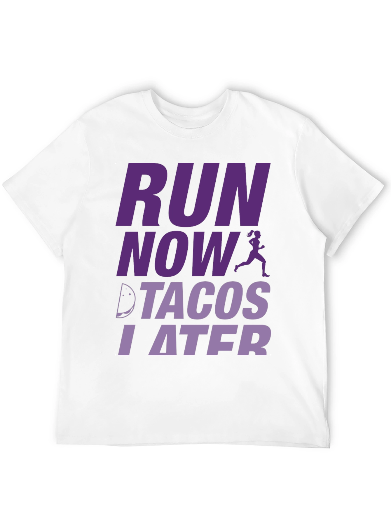 Run Now Tacos Later Graphic T-Shirt