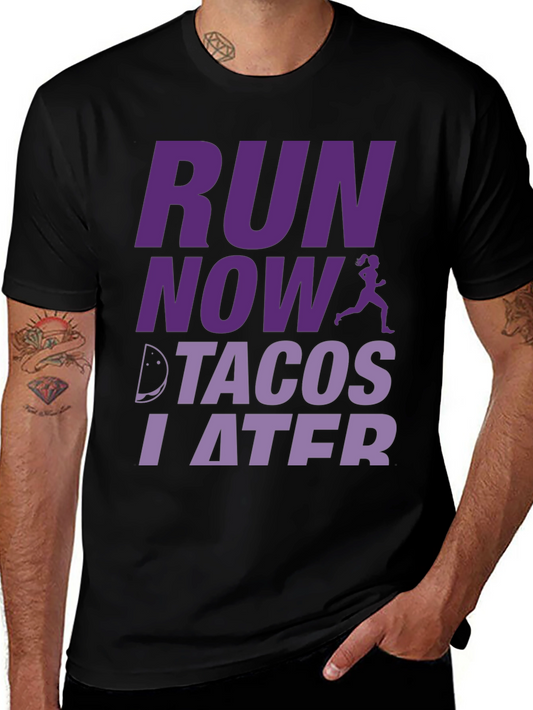 Run Now Tacos Later Graphic T-Shirt