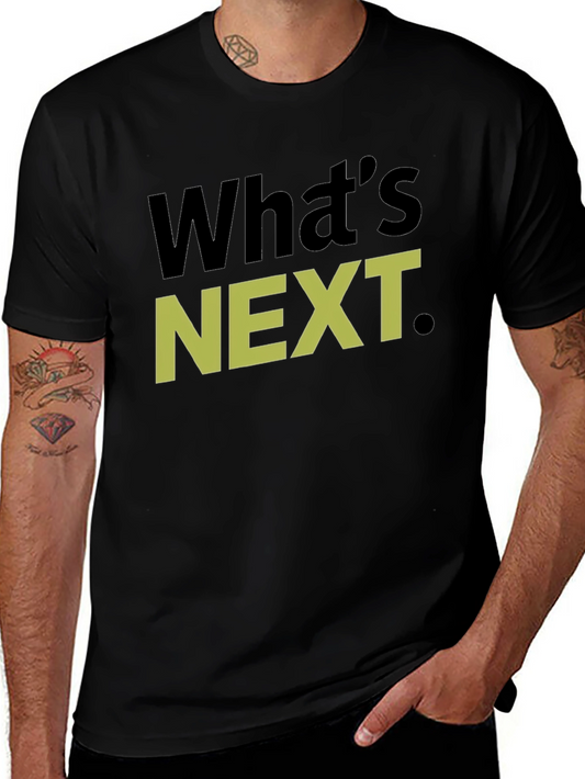 Whats Next T-Shirt Graphic Tee Casual Wear