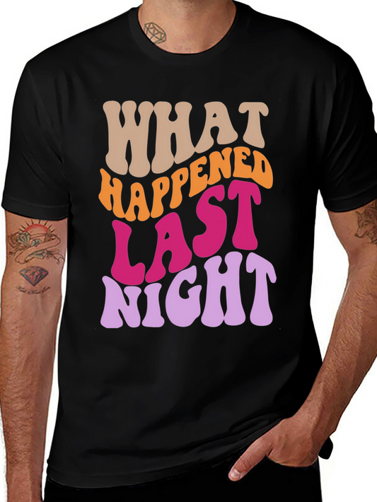 What Happened Last Night Graphic Tee