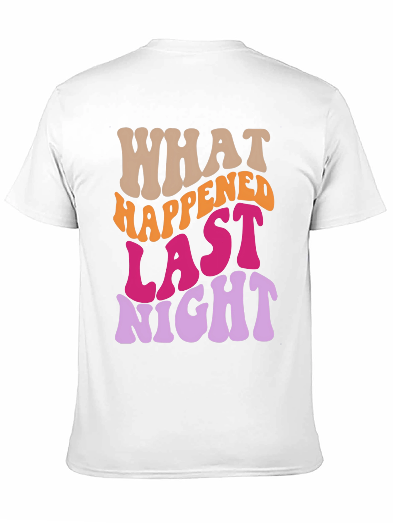 What Happened Last Night Graphic Tee