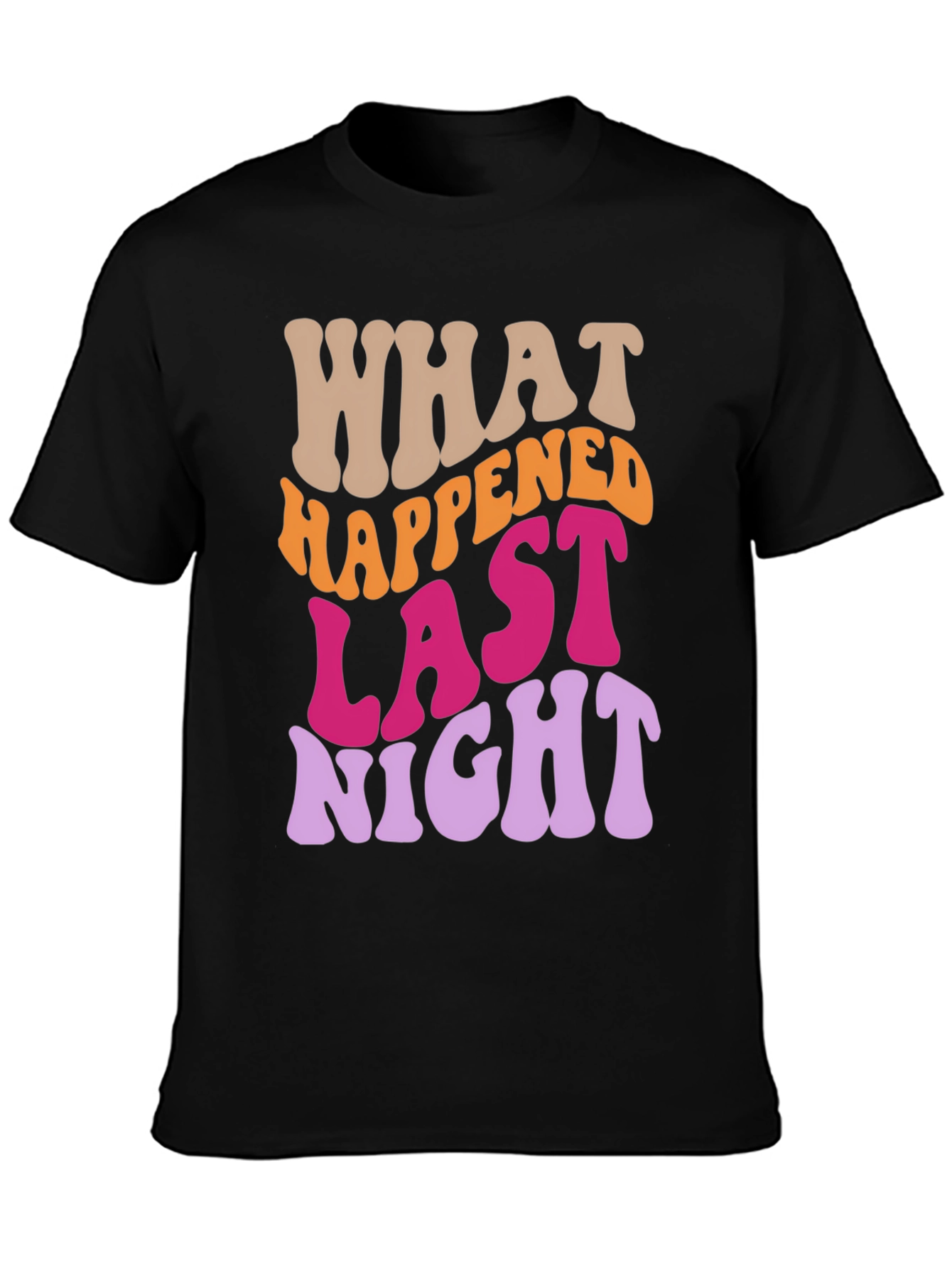 What Happened Last Night Graphic Tee