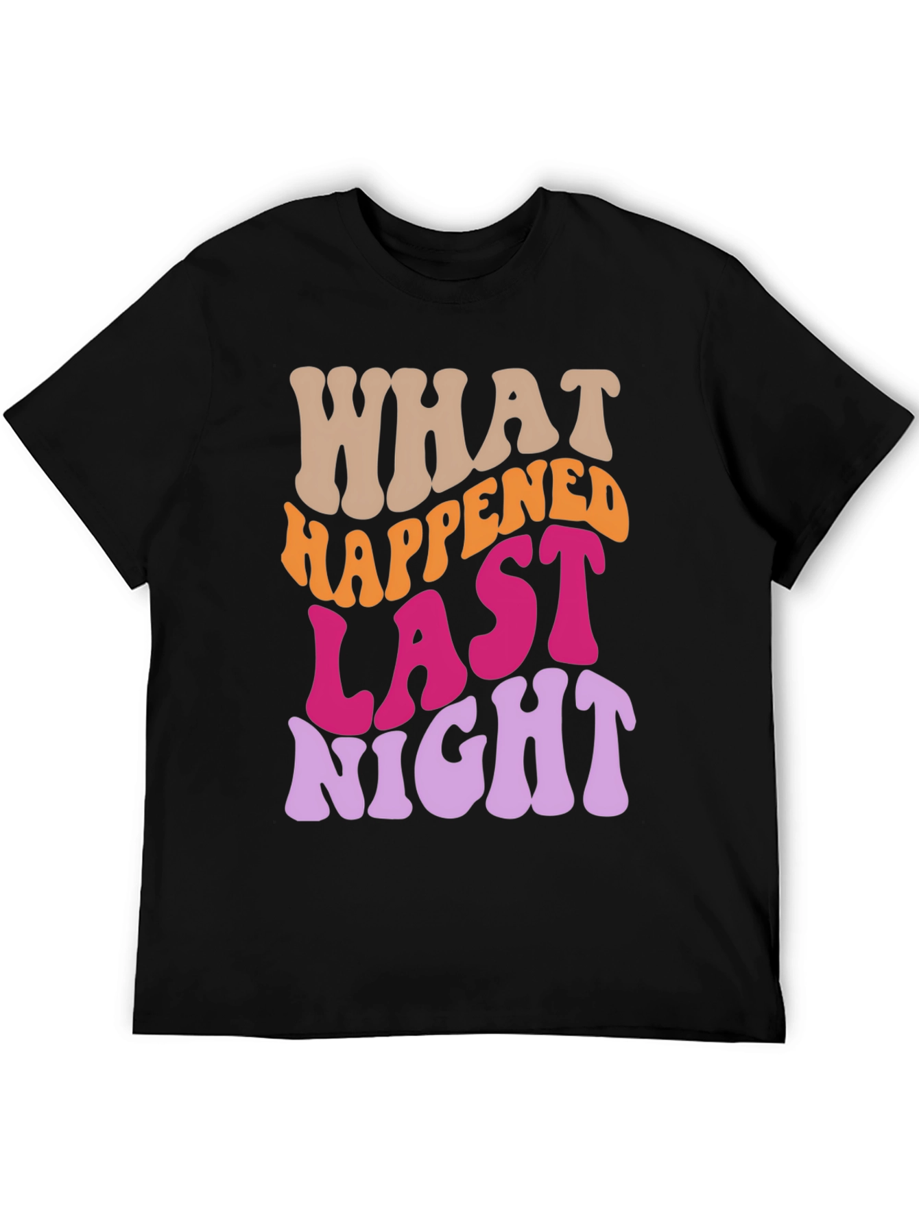 What Happened Last Night Graphic Tee