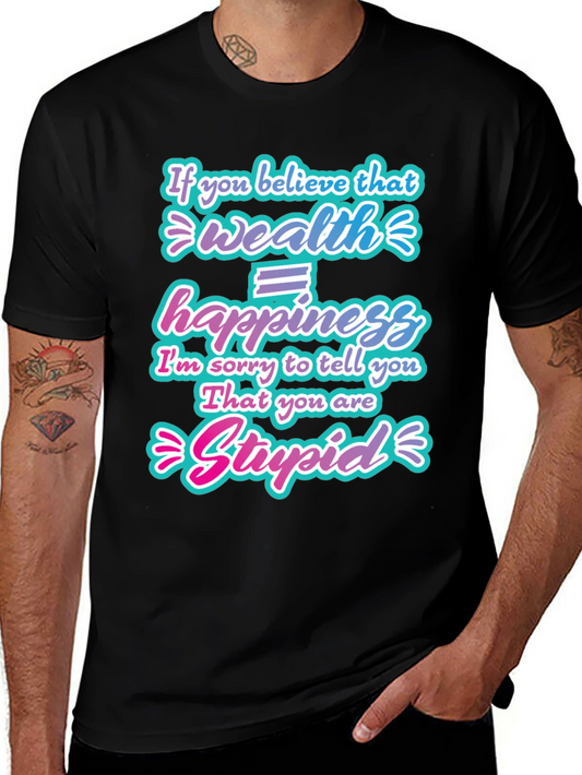 Wealth Doesnt Equal Happiness Graphic T-Shirt
