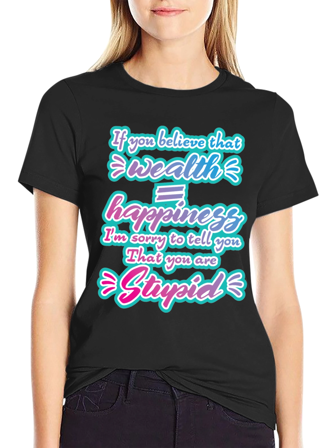 Wealth Doesnt Equal Happiness Graphic T-Shirt