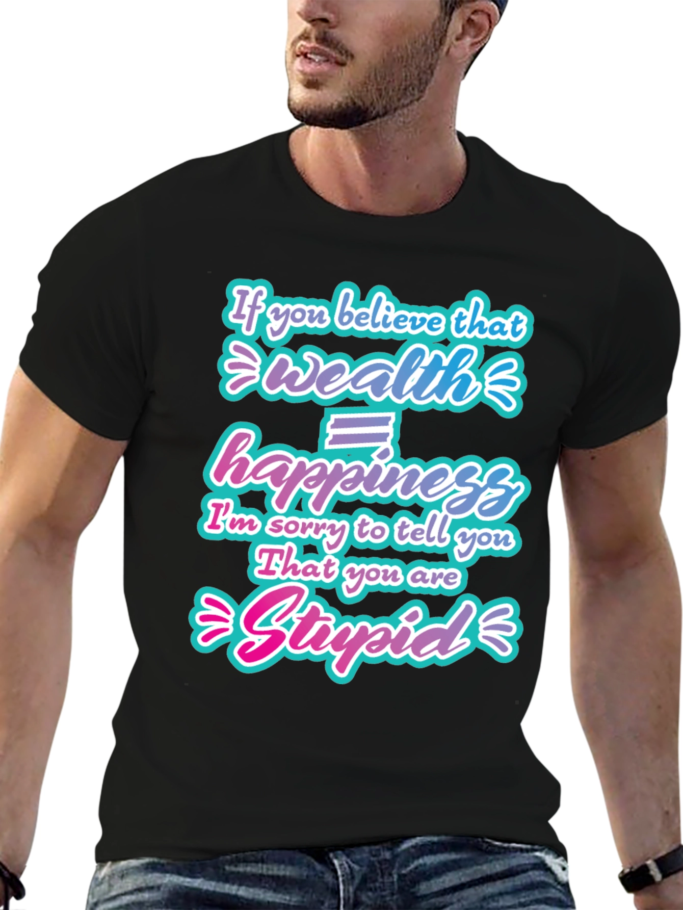 Wealth Doesnt Equal Happiness Graphic T-Shirt