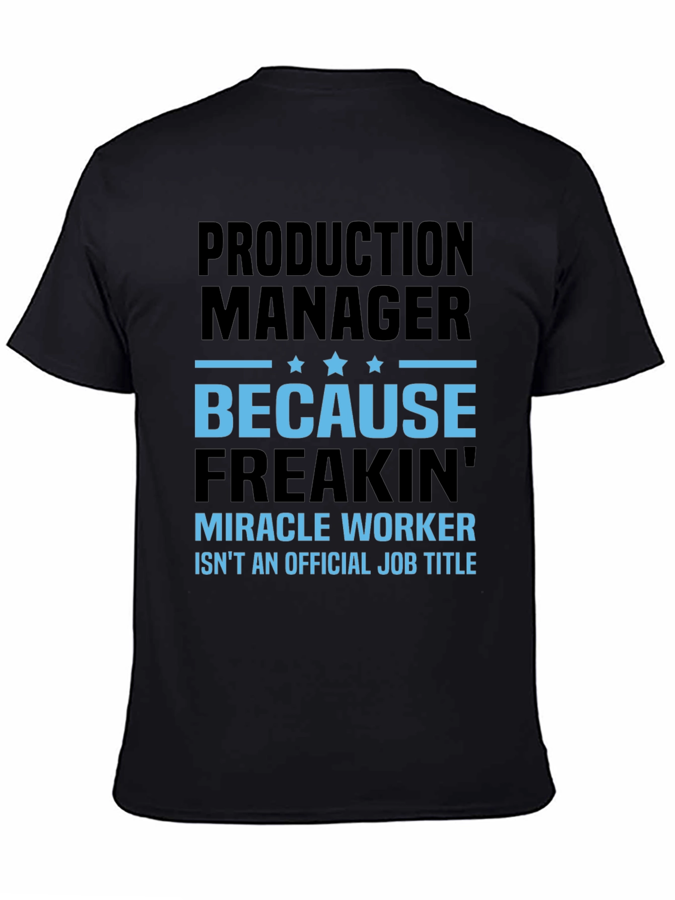Production Manager Miracle Worker T-Shirt