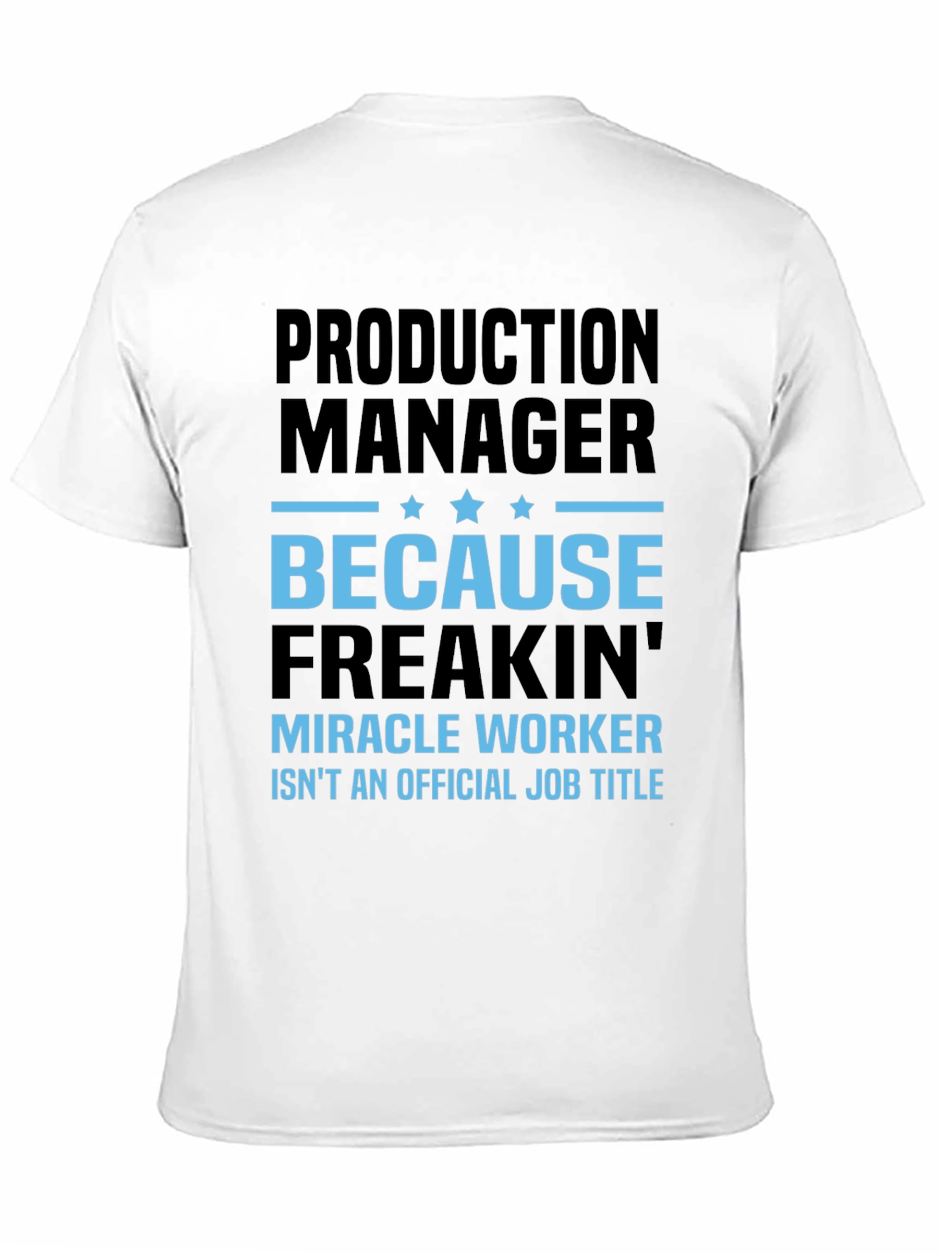 Production Manager Miracle Worker T-Shirt