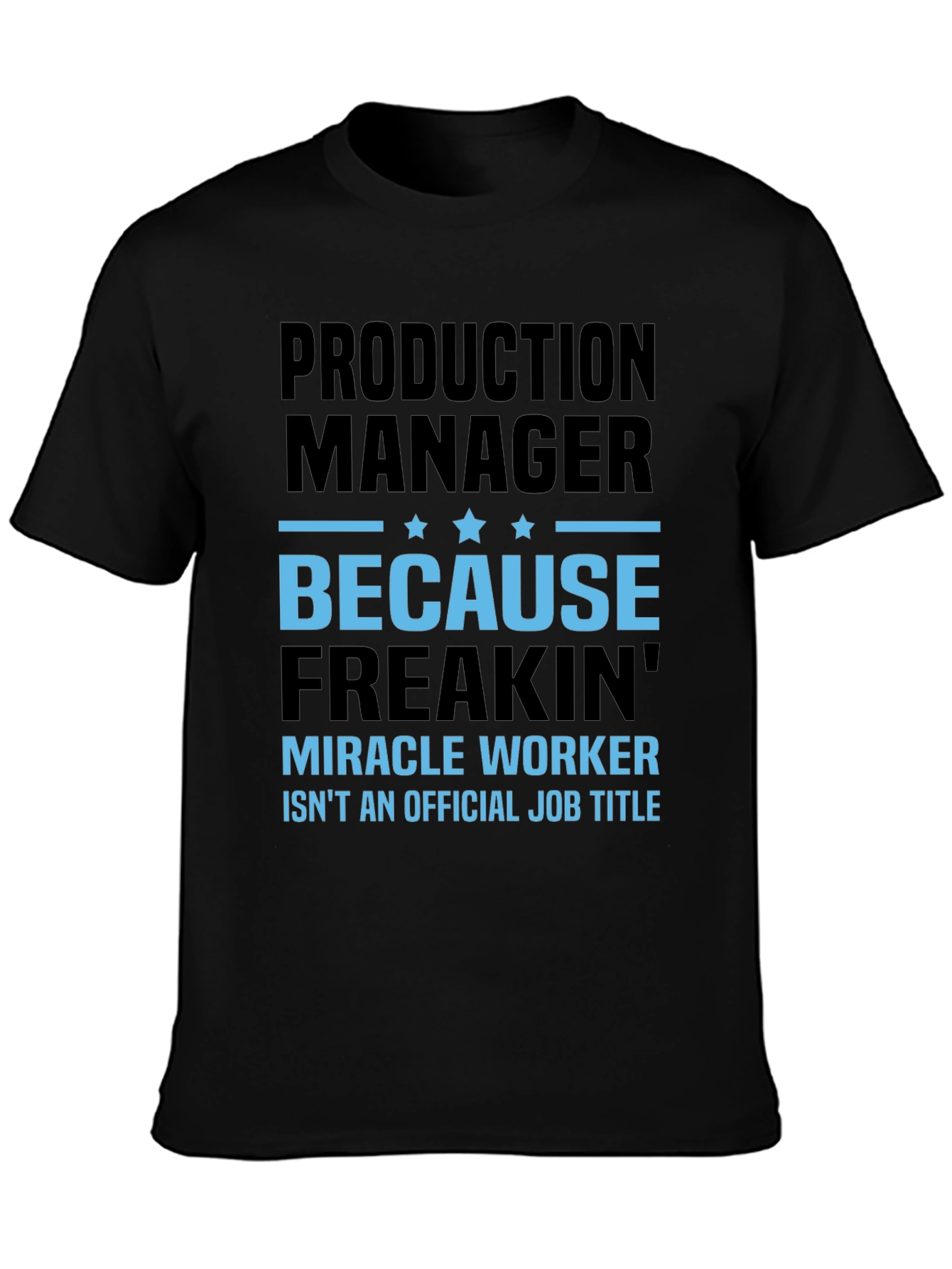 Production Manager Miracle Worker T-Shirt