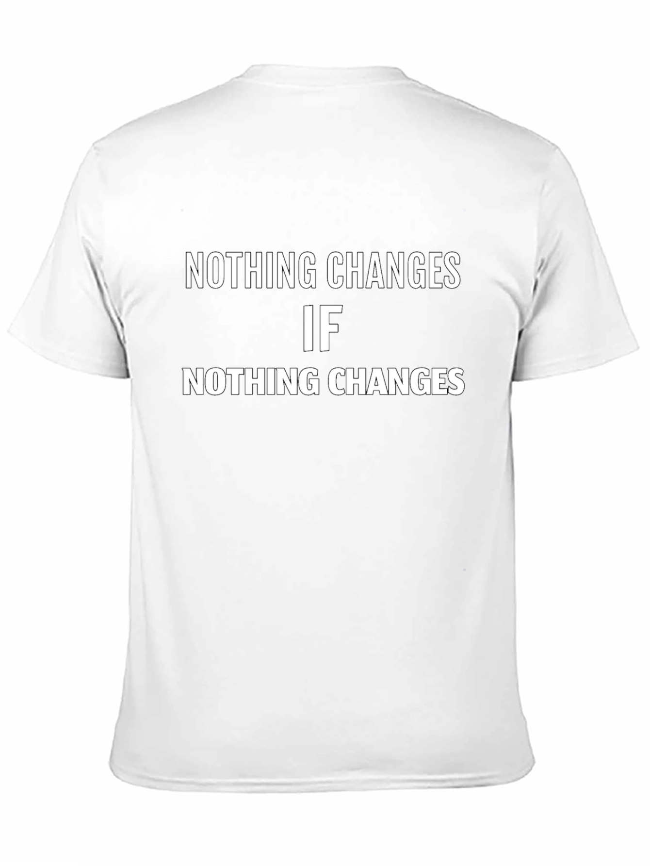 Nothing Changes Graphic Tee - Motivational Black T-Shirt