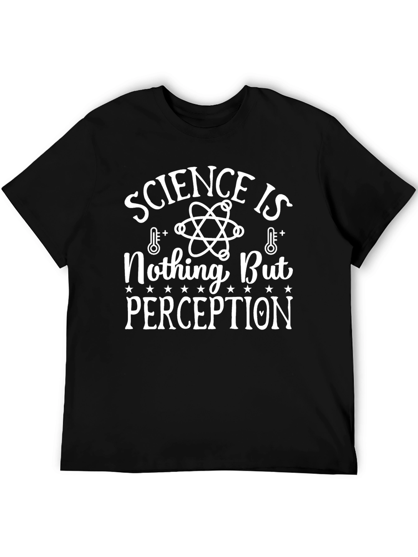 Science Is Nothing But Perception Graphic Tee
