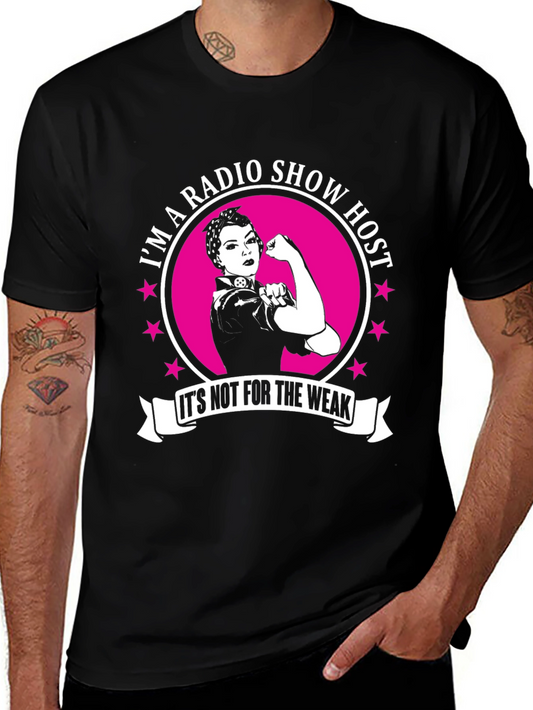 Radio Show Host T-Shirt - Not for the Weak Design