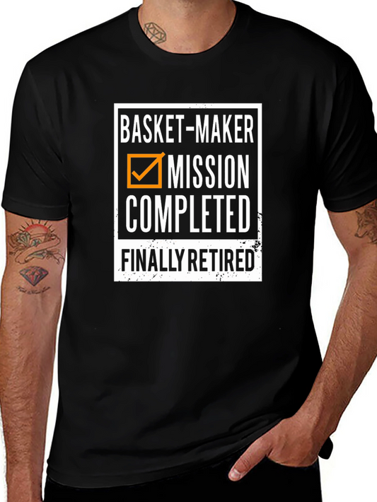 Basket-Maker Mission Completed T-Shirt - Retirement Gift