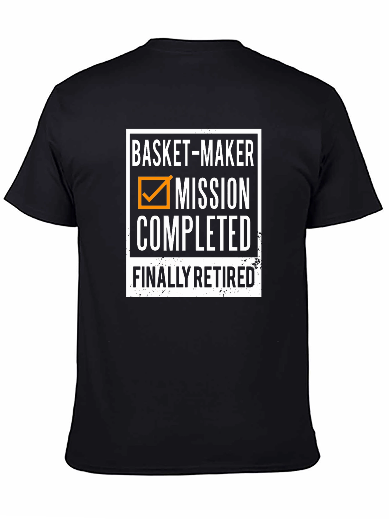 Basket-Maker Mission Completed T-Shirt - Retirement Gift