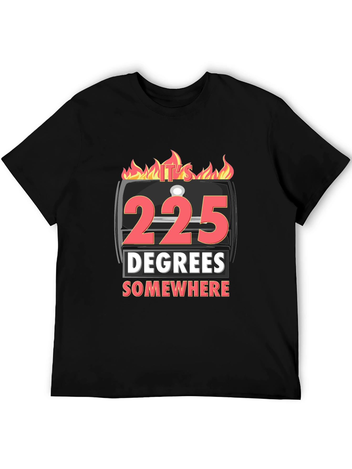 225 Degrees Somewhere BBQ Graphic T-Shirt