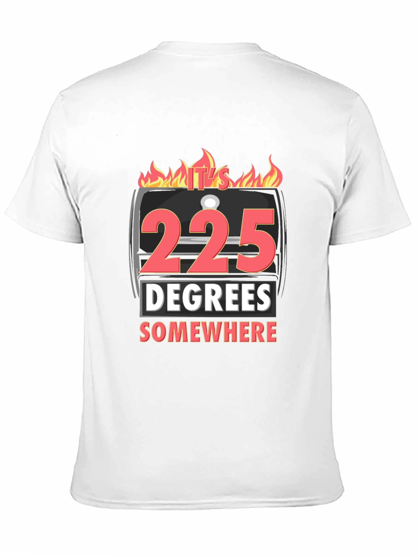 225 Degrees Somewhere BBQ Graphic T-Shirt
