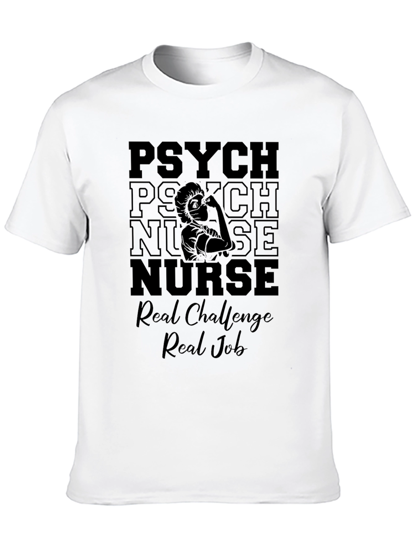 Psych Nurse T-Shirt - Real Challenge Real Job