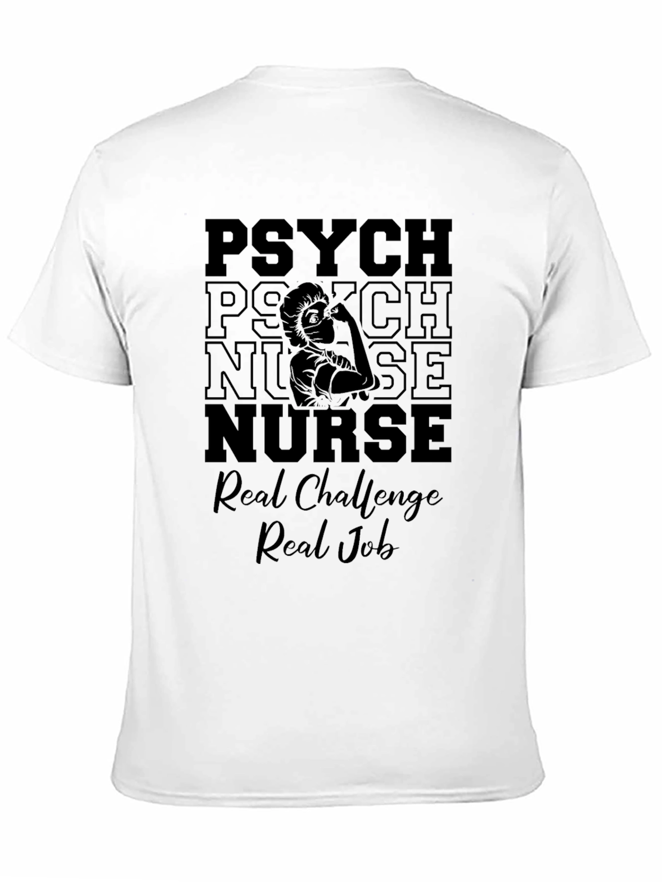 Psych Nurse T-Shirt - Real Challenge Real Job