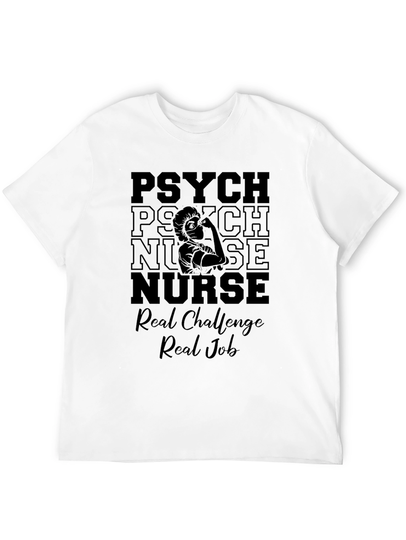 Psych Nurse T-Shirt - Real Challenge Real Job