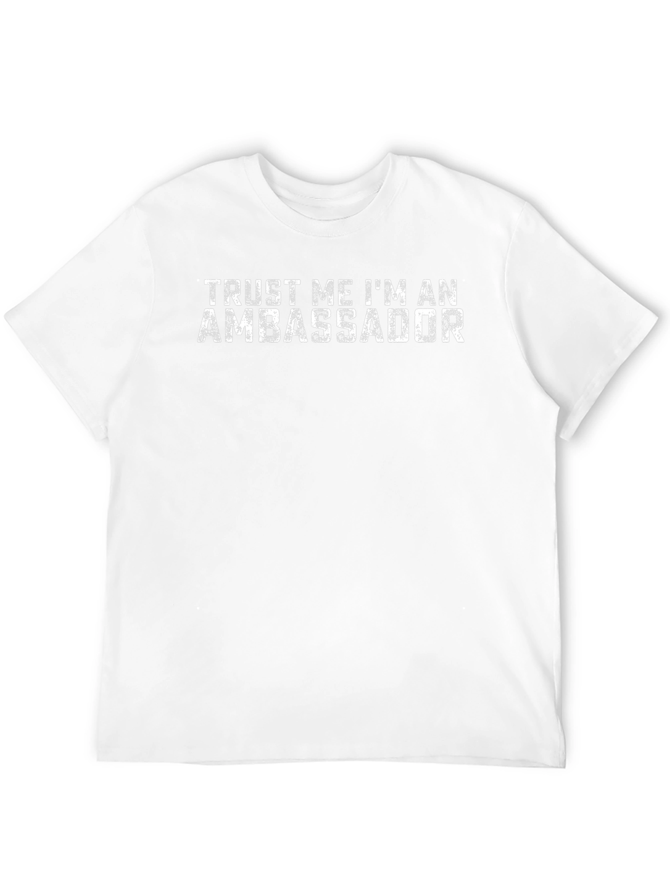 Trust Me Im An Ambassador Black Graphic T-Shirt