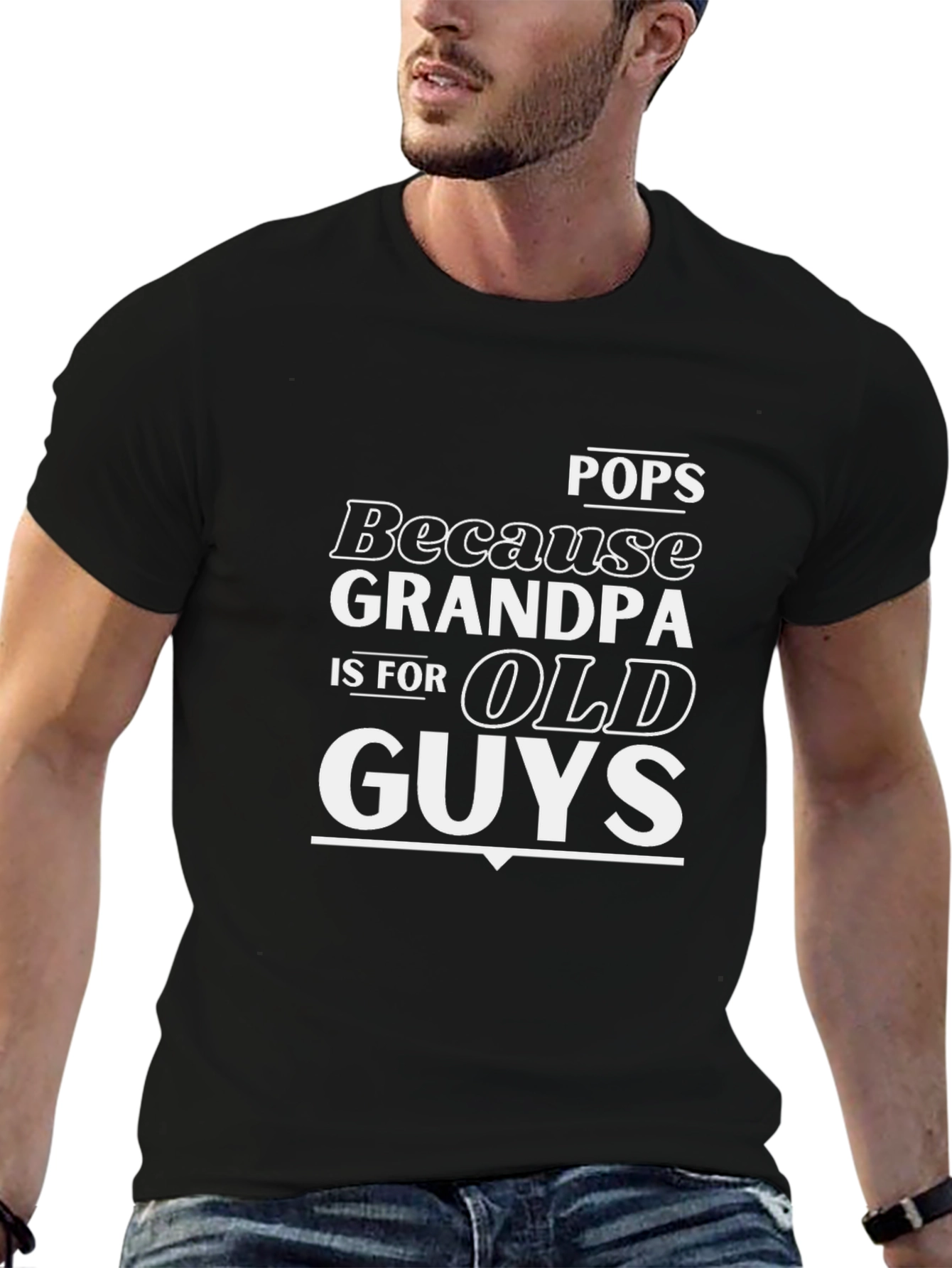 Pops Because Grandpa is for Old Guys T-Shirt