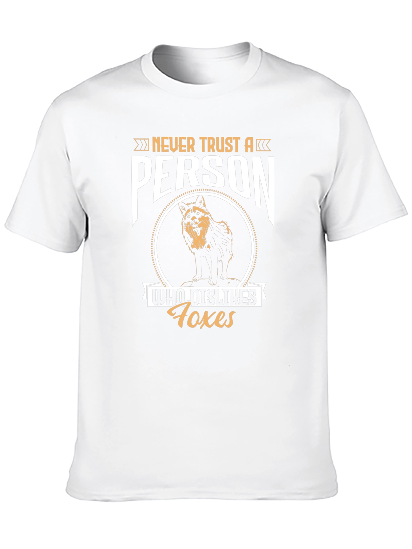Never Trust a Person Who Dislikes Foxes T-Shirt