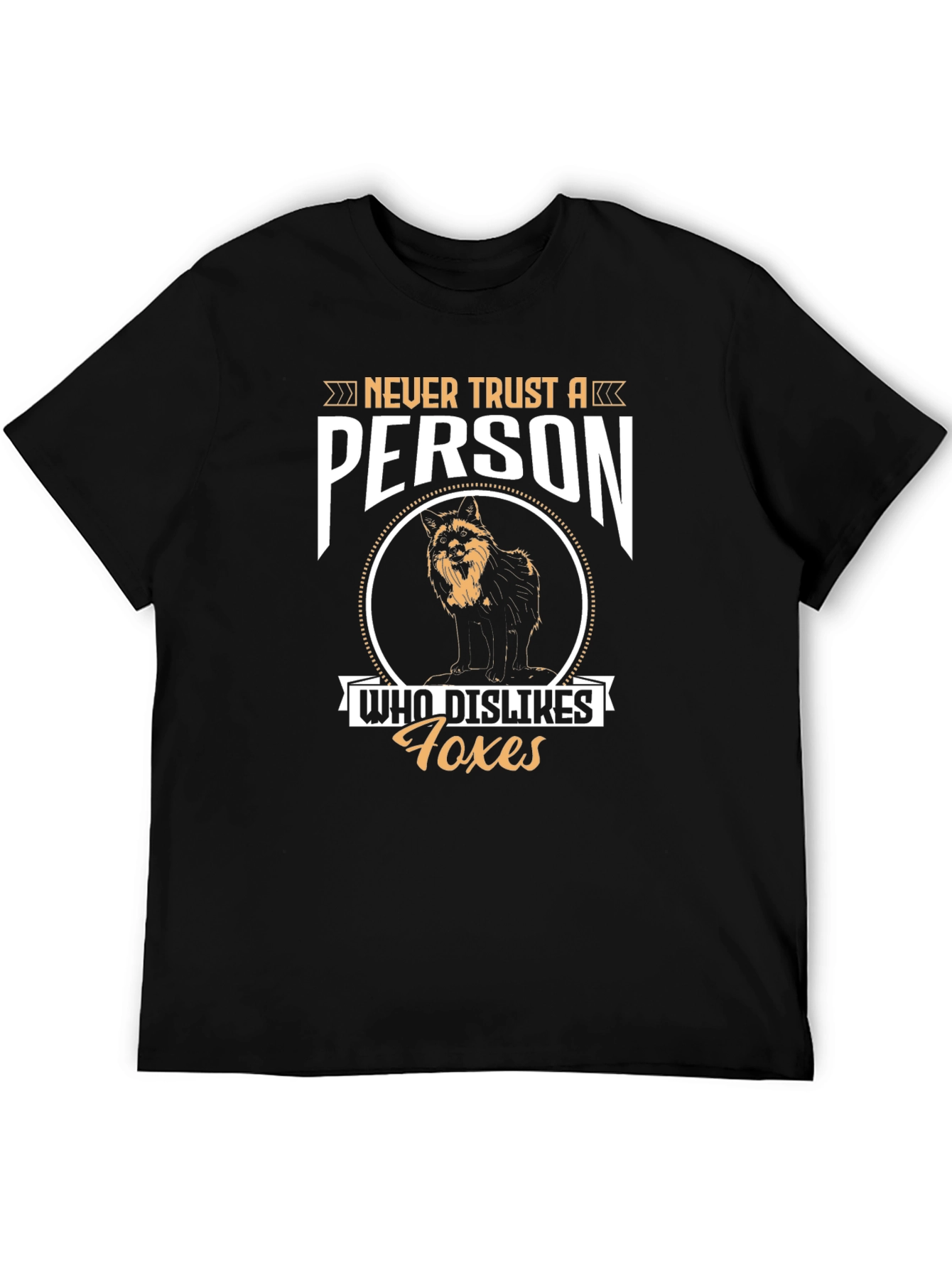 Never Trust a Person Who Dislikes Foxes T-Shirt