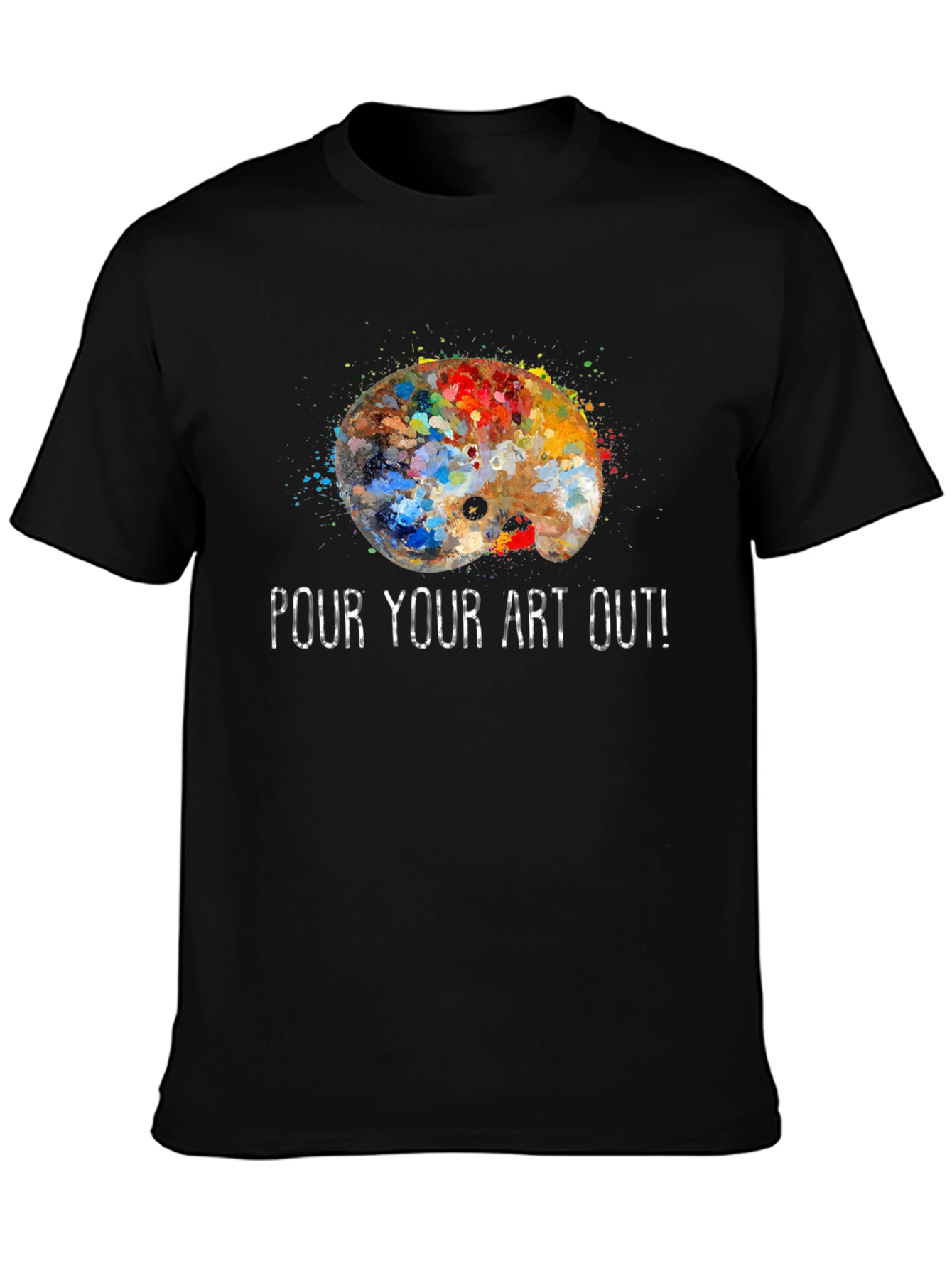Pour Your Art Out T-Shirt