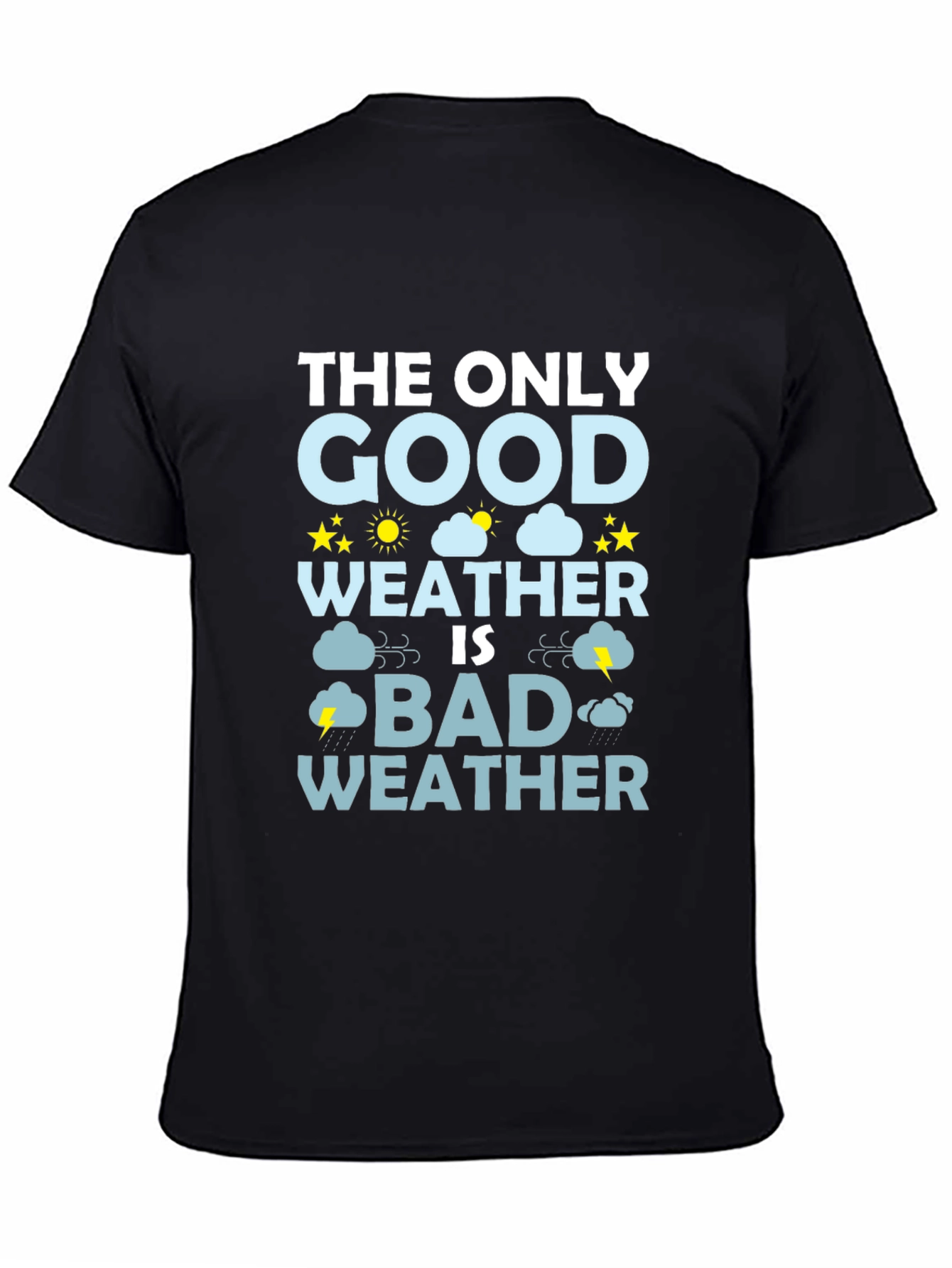 Bad Weather T-Shirt - Funny Weather Graphic Tee