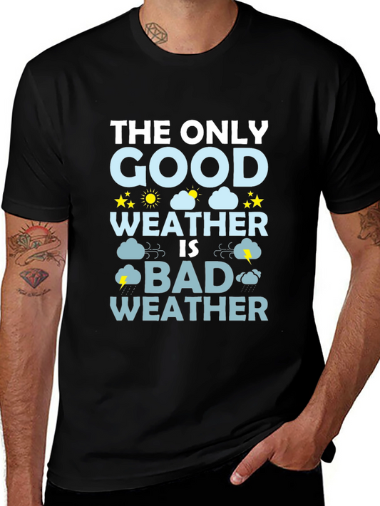 Bad Weather T-Shirt - Funny Weather Graphic Tee