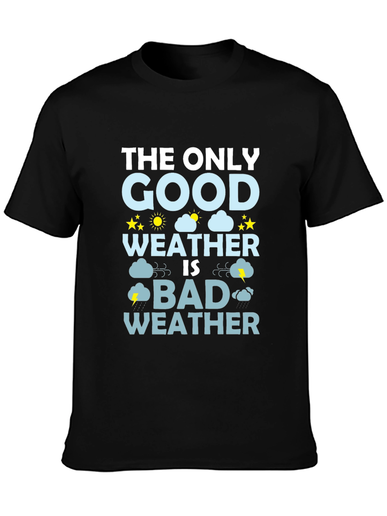 Bad Weather T-Shirt - Funny Weather Graphic Tee