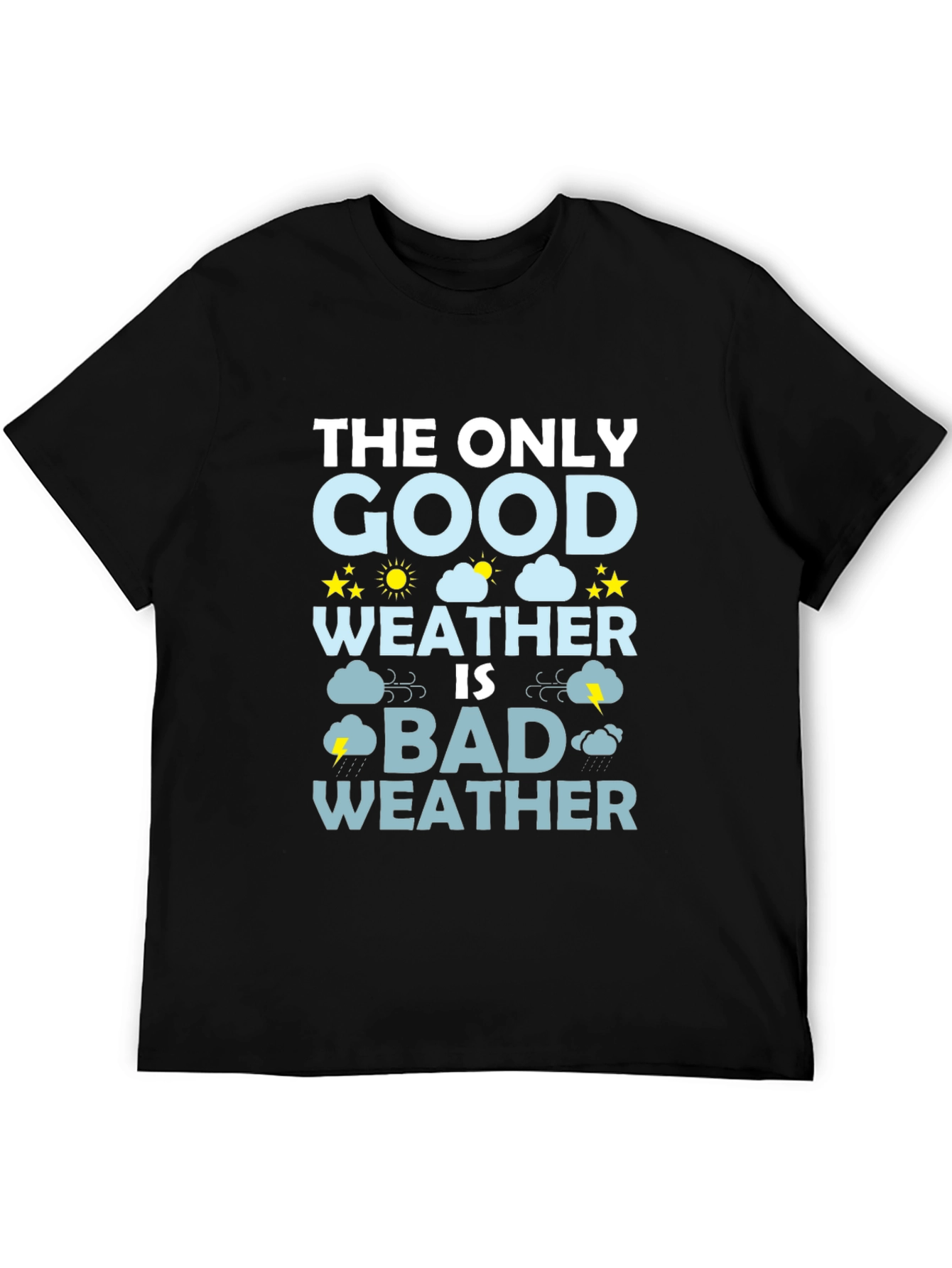 Bad Weather T-Shirt - Funny Weather Graphic Tee