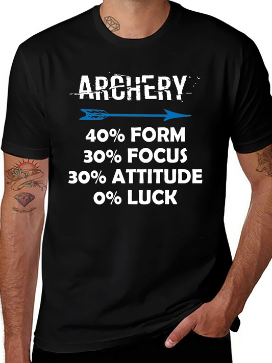 Archery Arrow Tee: 40% Form 30% Focus 30% Attitude 0% Luck
