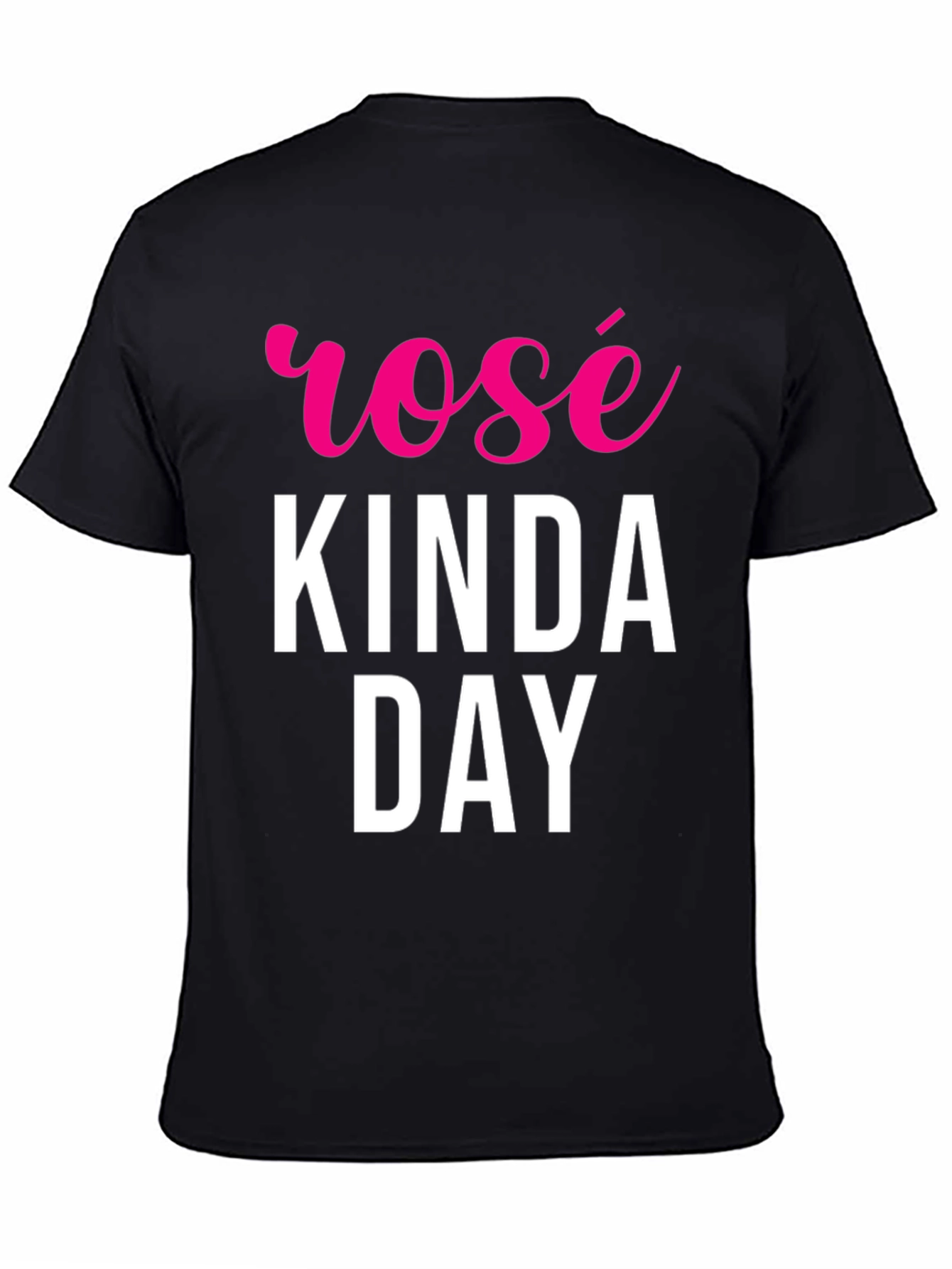 Rosé Kinda Day Black T-Shirt