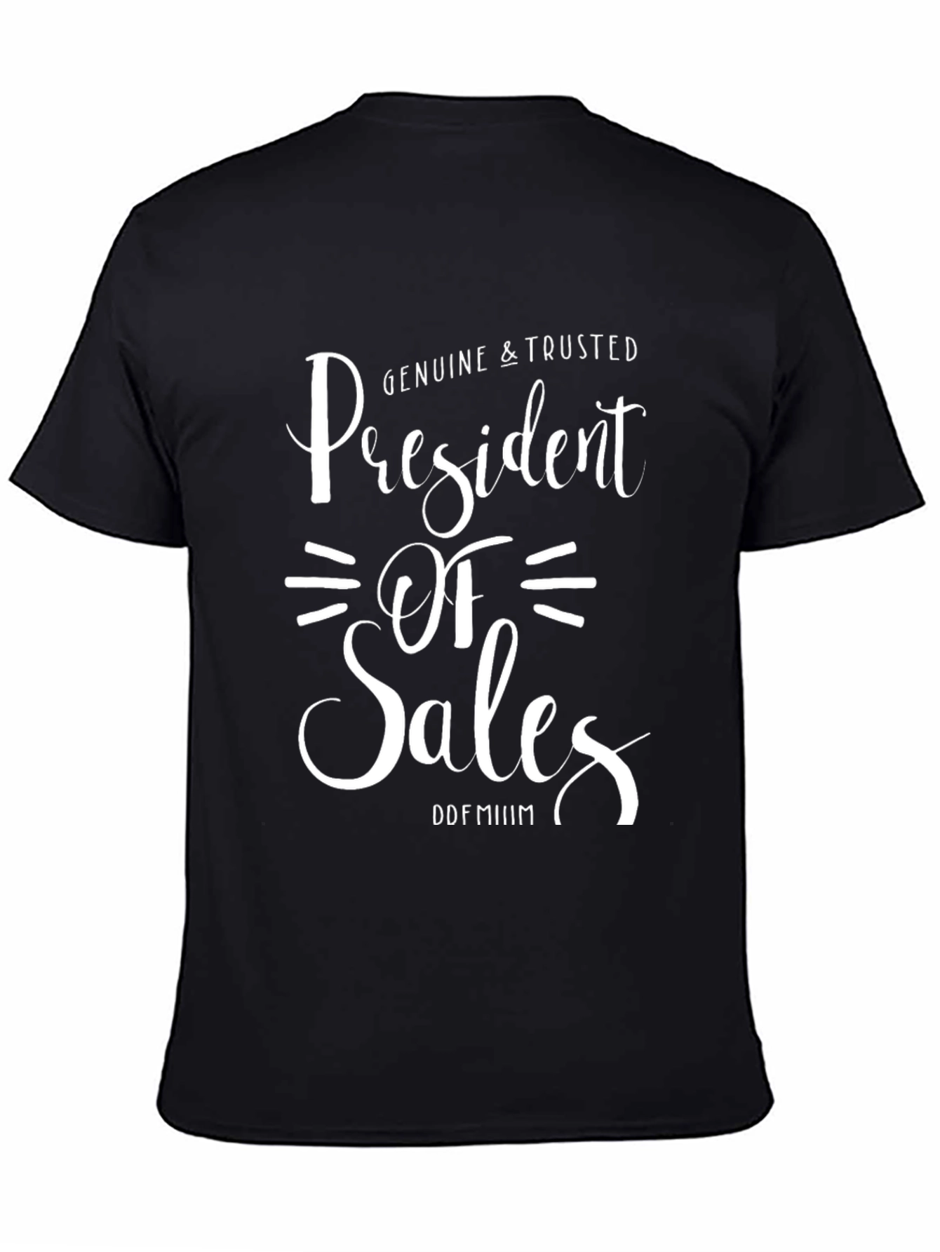 President of Sales T-Shirt - Genuine & Trusted