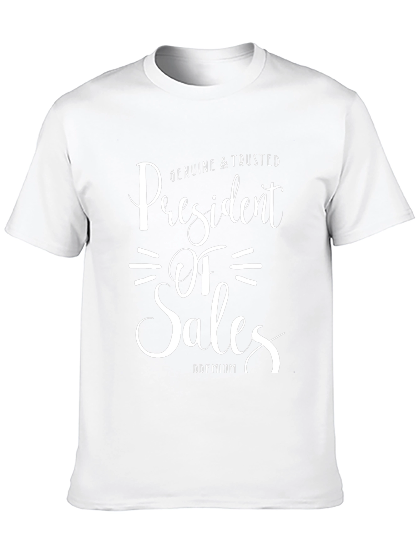President of Sales T-Shirt - Genuine & Trusted