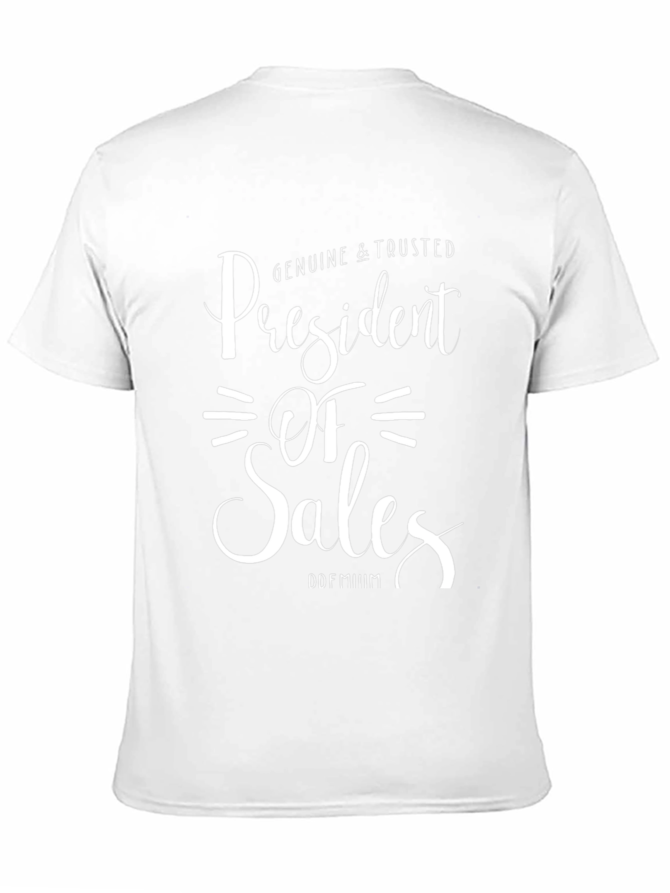 President of Sales T-Shirt - Genuine & Trusted