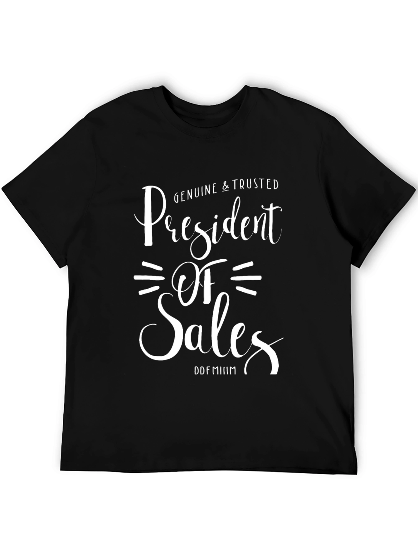 President of Sales T-Shirt - Genuine & Trusted