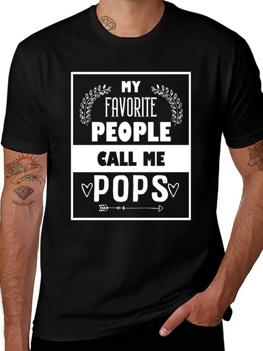 My Favorite People Call Me Pops Father's Day For C Basic Graphic T-Shirt – Daily Comfort In Soft Cotton