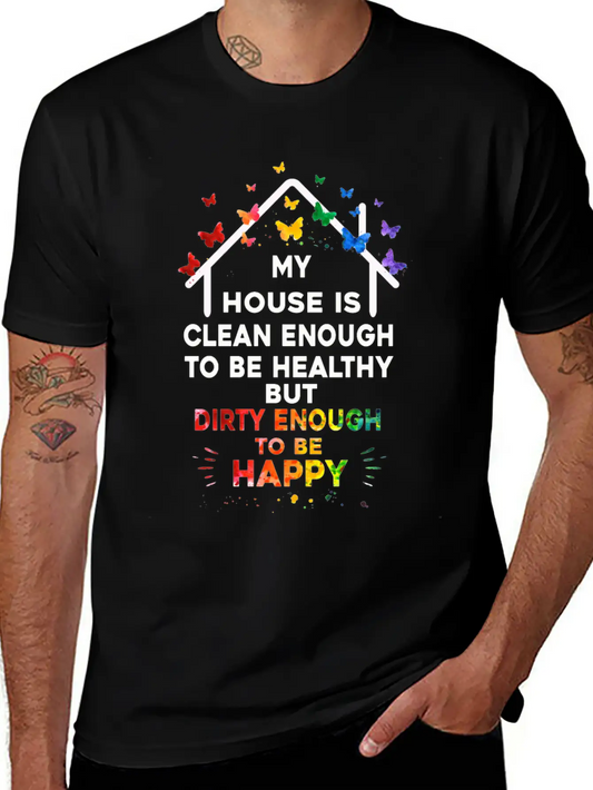 My House Is Clean Enough To Be Healthy Stylish Everyday T-Shirt – Unisex Basic Cotton Tee