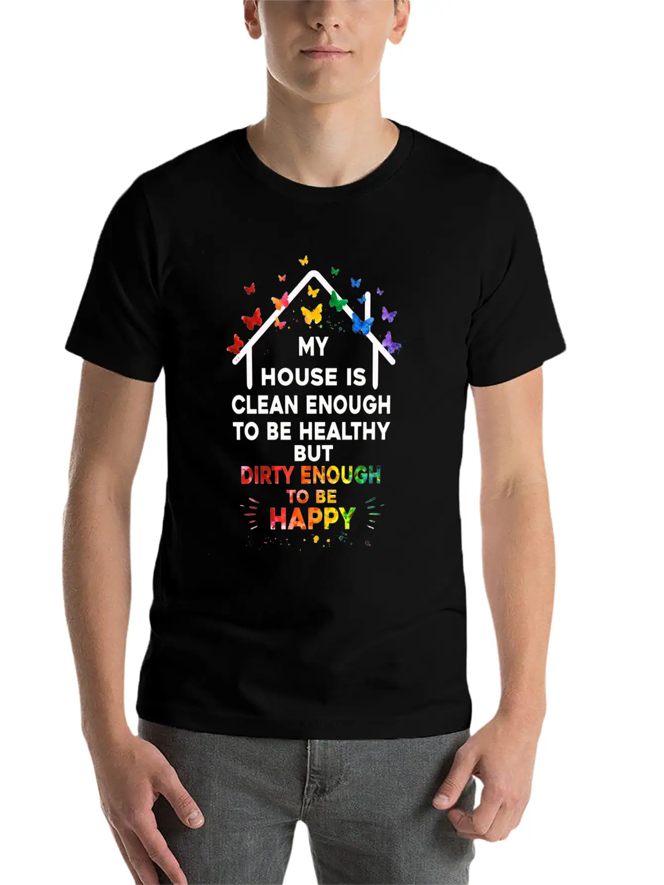 My House Is Clean Enough To Be Healthy Stylish Everyday T-Shirt – Unisex Basic Cotton Tee