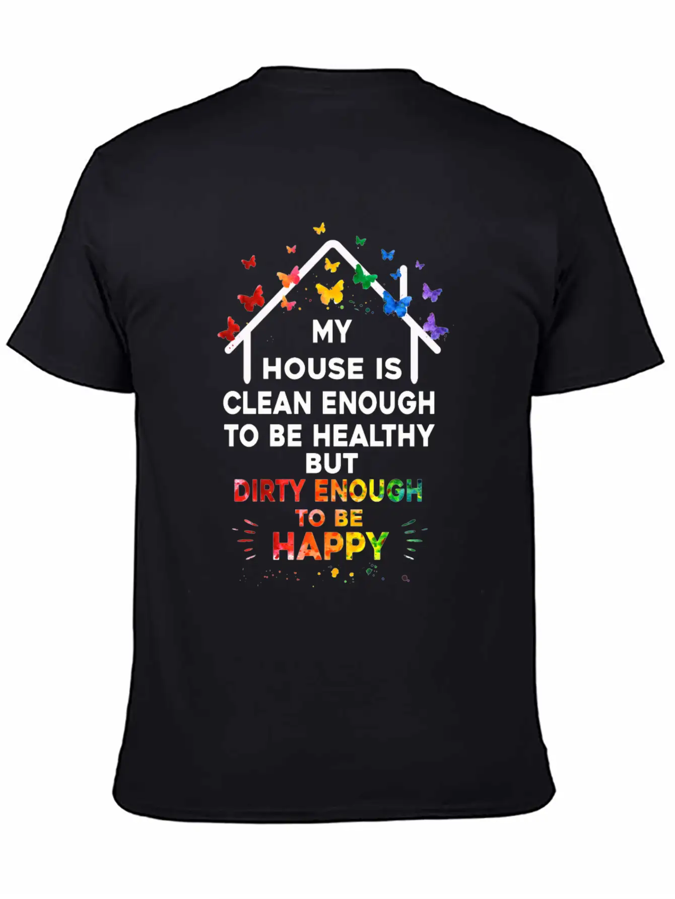My House Is Clean Enough To Be Healthy Stylish Everyday T-Shirt – Unisex Basic Cotton Tee