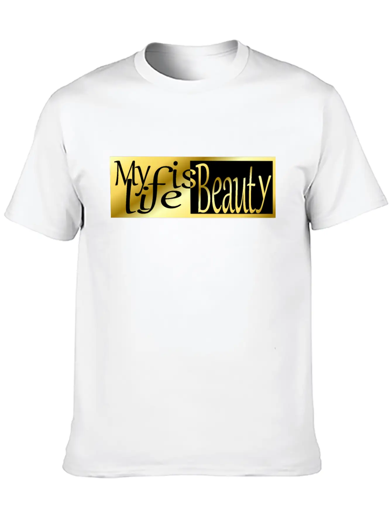 My Life Is Beauty Classic Fit Graphic Tee For Daily Comfort – Unisex Cotton Shirt