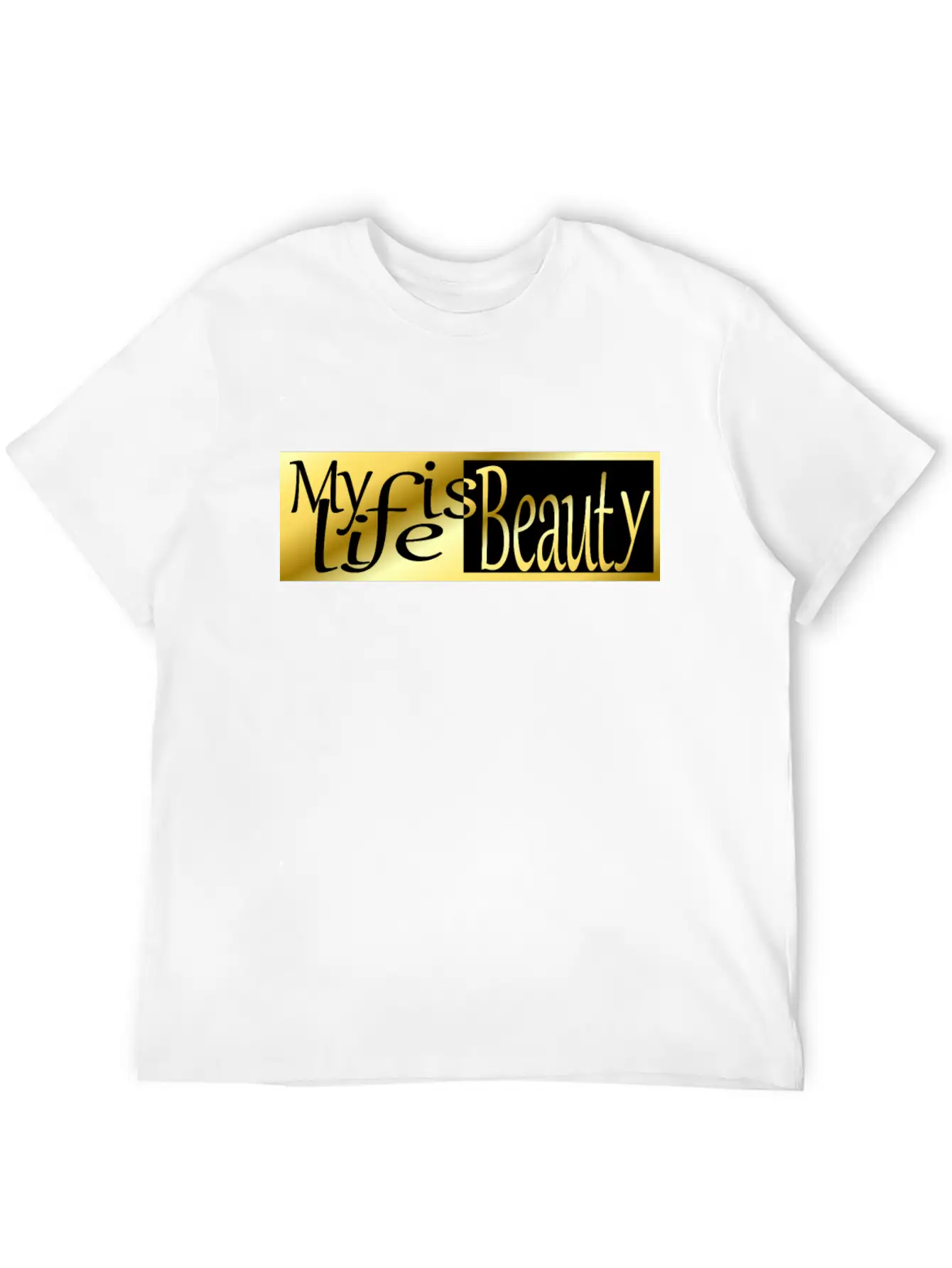 My Life Is Beauty Classic Fit Graphic Tee For Daily Comfort – Unisex Cotton Shirt