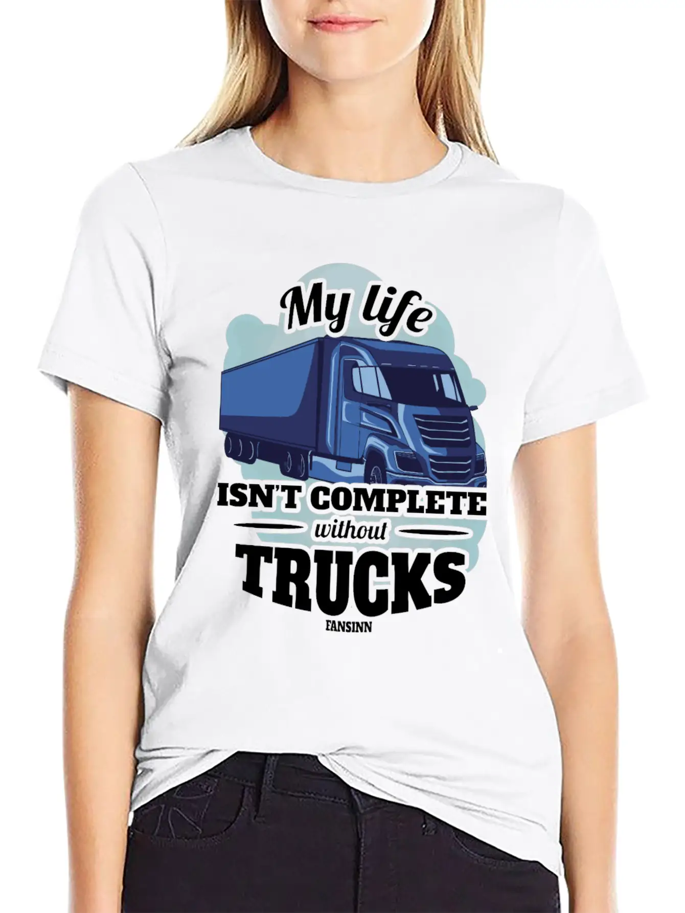 My Life Isn't Complete Without Trucks Unisex Casual T-Shirt – Clean Design For Daily Comfort