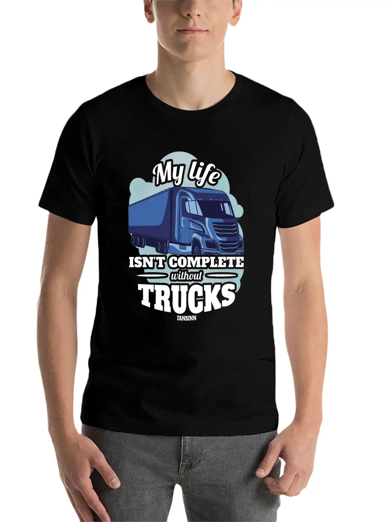 My Life Isn't Complete Without Trucks Unisex Casual T-Shirt – Clean Design For Daily Comfort