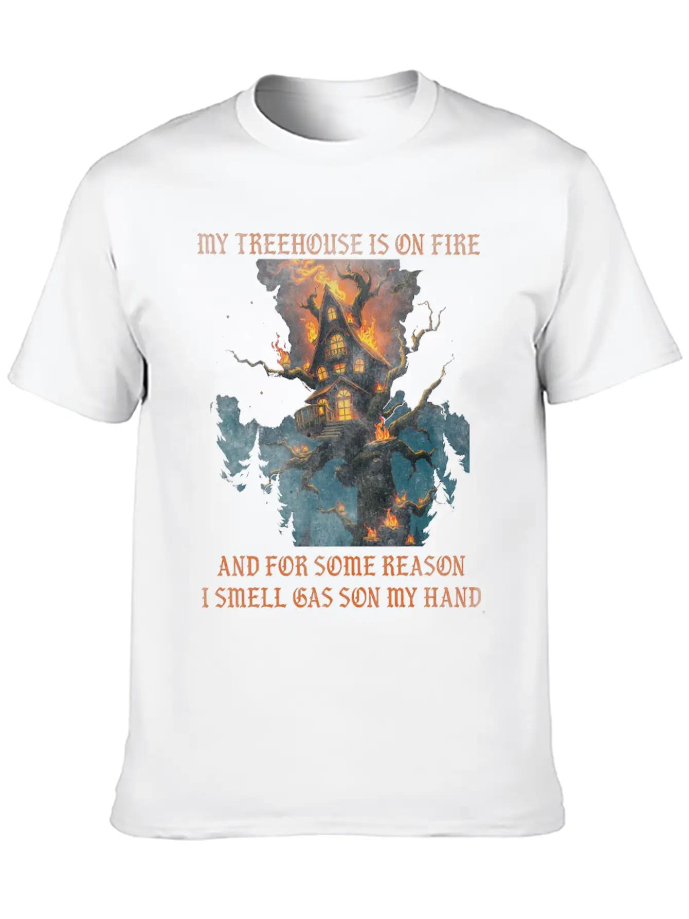 My Treehouse Is On Fire And For Some Reason I S Modern Fit Casual T-Shirt ��� Clean And Versatile Design